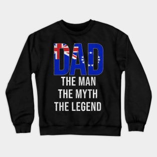 Cook Islander Dad The Man The Myth The Legend - Gift for Cook Islander Dad With Roots From Cook Islander Crewneck Sweatshirt